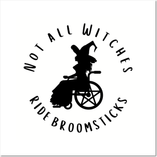 Not all Witches Ride Broomsticks Wheelchair Cheeky Witch® Posters and Art
